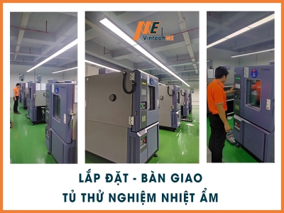 Lắp đặt và bàn giao tủ thử nghiệm môi trường nhiệt độ, độ ẩm tại Hải Phòng